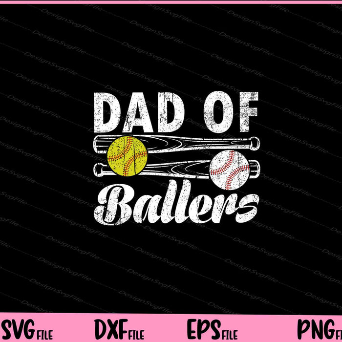 Dad of Ballers Fathers Day Baseball Softball Svg Cutting Printable Files  - Premium Cutting Files in SVG, PNG & EPS Formats - Premium SVG Cutting Files for Crafts