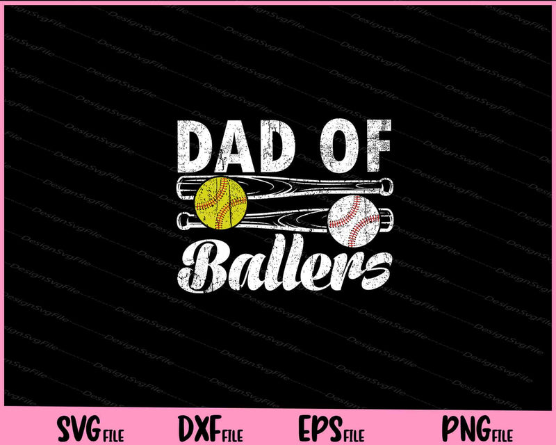 Dad of Ballers Fathers Day Baseball Softball Svg Cutting Printable Files  - Premium Cutting Files in SVG, PNG & EPS Formats - Premium SVG Cutting Files for Crafts