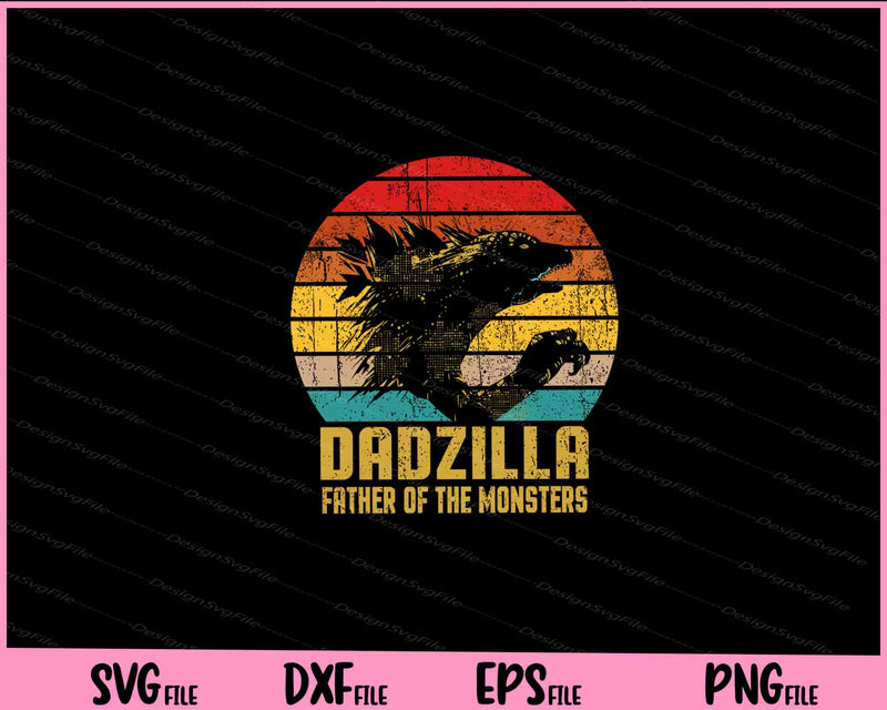 Dadzilla Father Of The Monsters Svg Cutting Printable Files  - Premium Cutting Files in SVG, PNG & EPS Formats - Premium SVG Cutting Files for Crafts