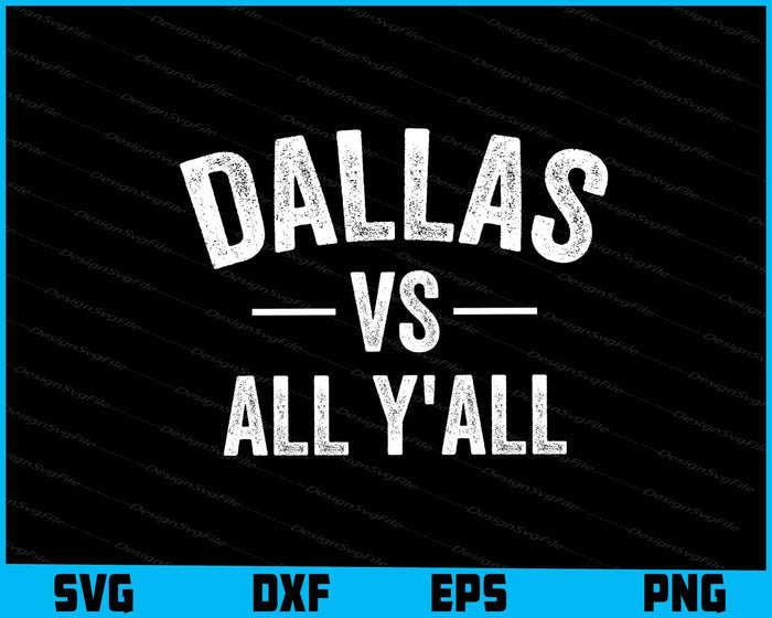 Dallas vs all y'all SVG, Sport Trends PNG