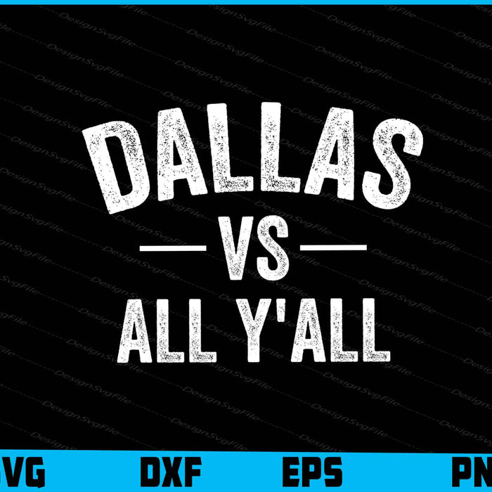 Dallas vs all y'all SVG, Sport Trends PNG