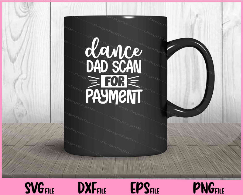 Dance Dad Scan For Payment mug