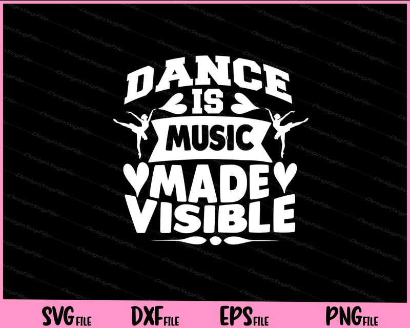 Dance Is Music Made Visible svg