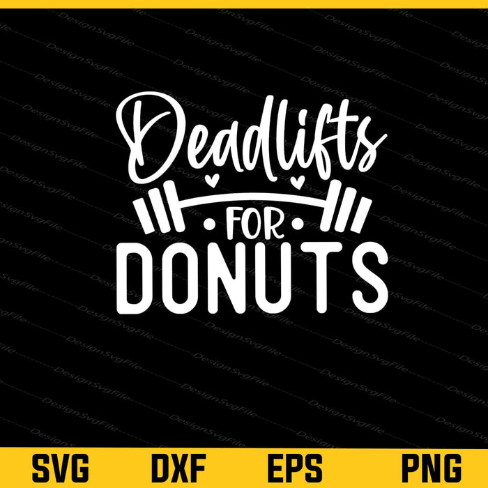 Deadlifts For Donuts Svg Cutting Printable File  - Premium Cutting Files in SVG, PNG & EPS Formats - Premium SVG Cutting Files for Crafts