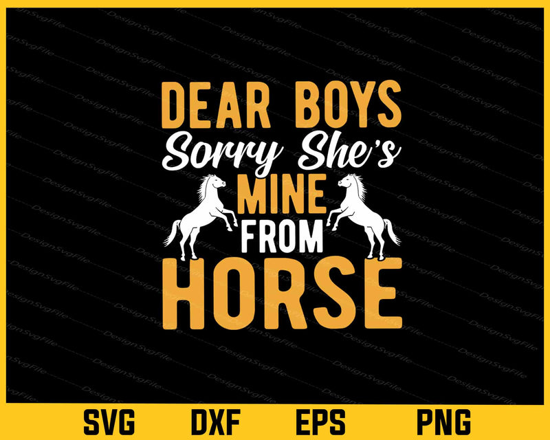 Dear Boys Sorry She’s Mine From Horse Svg Cutting Printable File