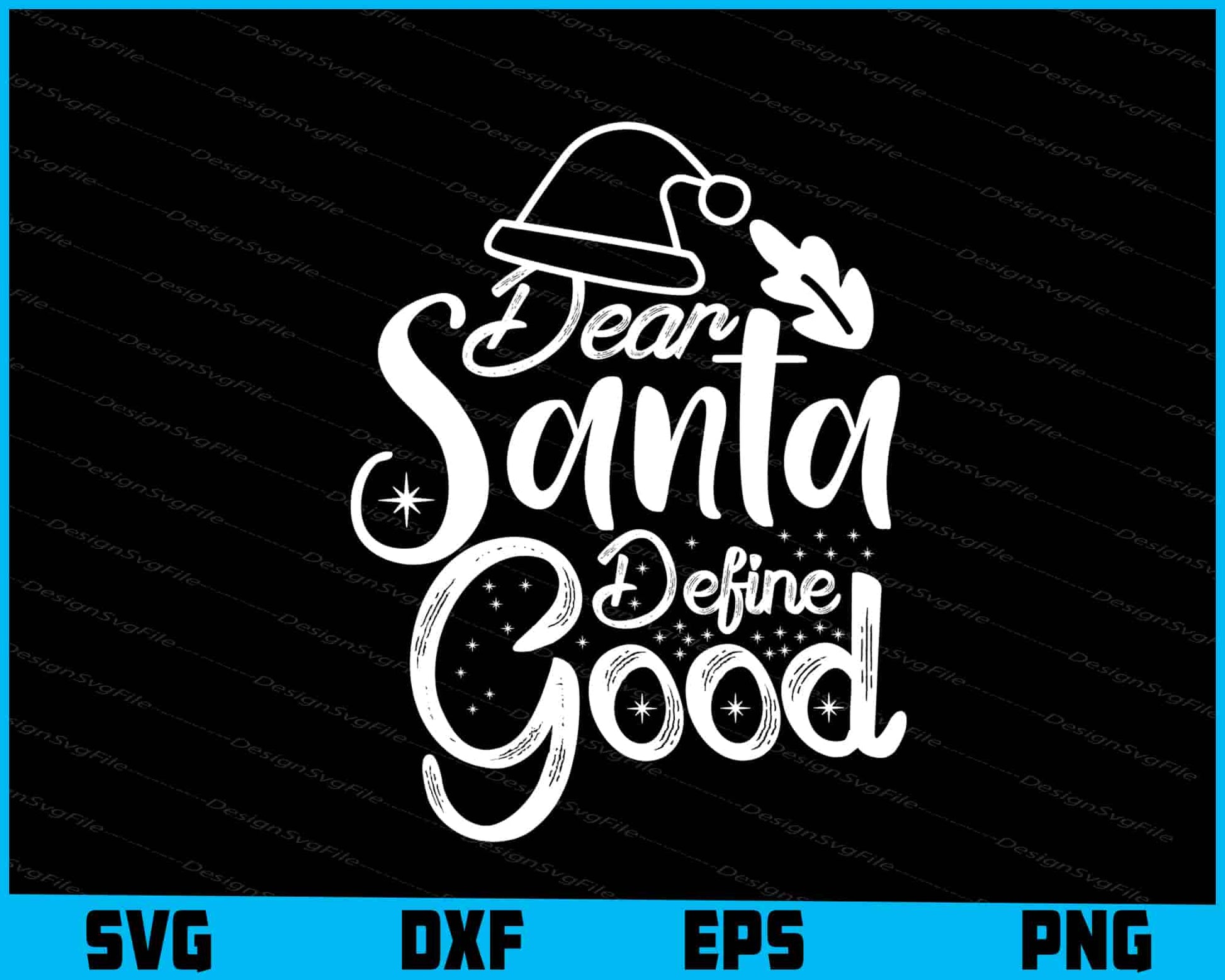 Dear Santa Define Good Svg Design Cricut Cutting Printable File  - Premium Cutting Files in SVG, PNG & EPS Formats - Premium SVG Cutting Files for Crafts