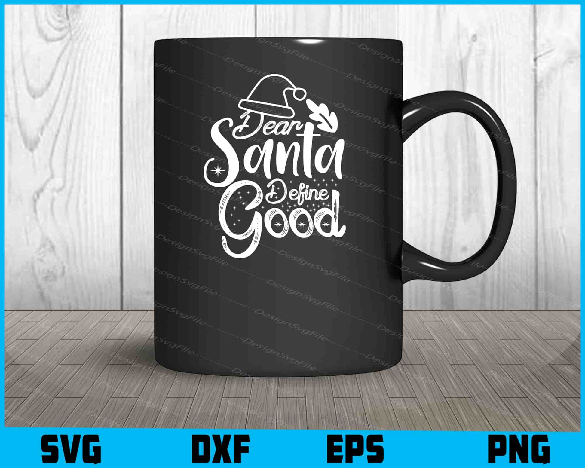 Dear Santa Define Good Svg Design Cricut Cutting Printable File  - Premium Cutting Files in SVG, PNG & EPS Formats - Premium SVG Cutting Files for Crafts