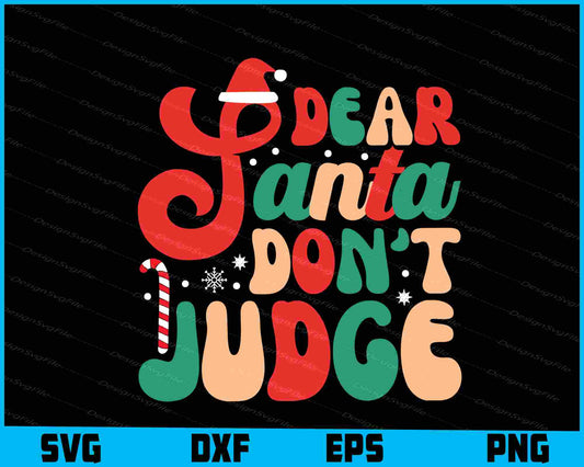 Dear Santa Don't Judge Christmas