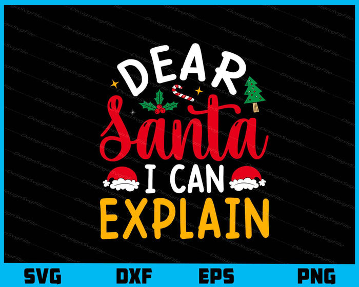 Dear Santa I Can Explain Christmas Svg Cutting Printable File  - Premium Cutting Files in SVG, PNG & EPS Formats - Premium SVG Cutting Files for Crafts
