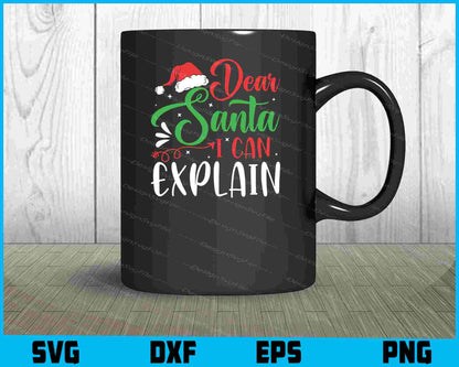 Dear Santa I Can Explain Christmas