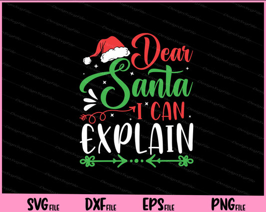 Dear Santa I Can Explain Christmas Gifts Svg Cutting Printable Files  - Premium Cutting Files in SVG, PNG & EPS Formats - Premium SVG Cutting Files for Crafts