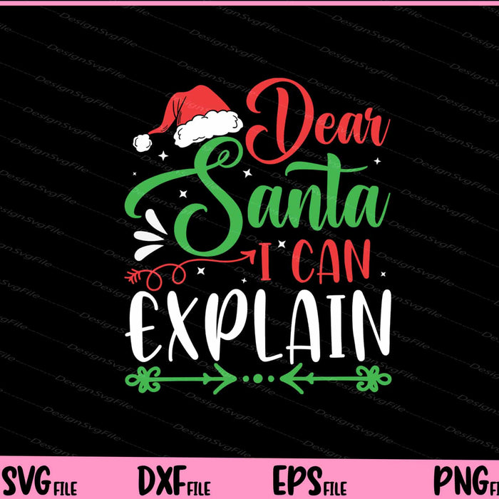 Dear Santa I Can Explain Christmas Gifts Svg Cutting Printable Files  - Premium Cutting Files in SVG, PNG & EPS Formats - Premium SVG Cutting Files for Crafts
