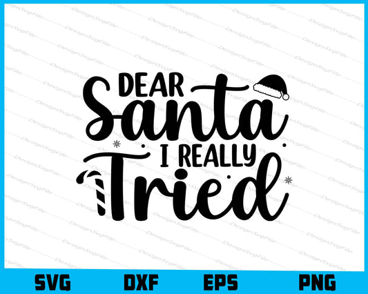 Dear Santa I Really Tried SVG