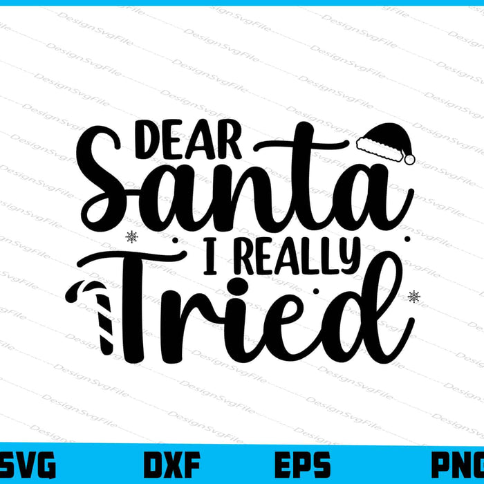 Dear Santa I Really Tried SVG