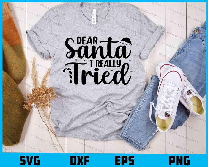 Dear Santa I Really Tried SVG