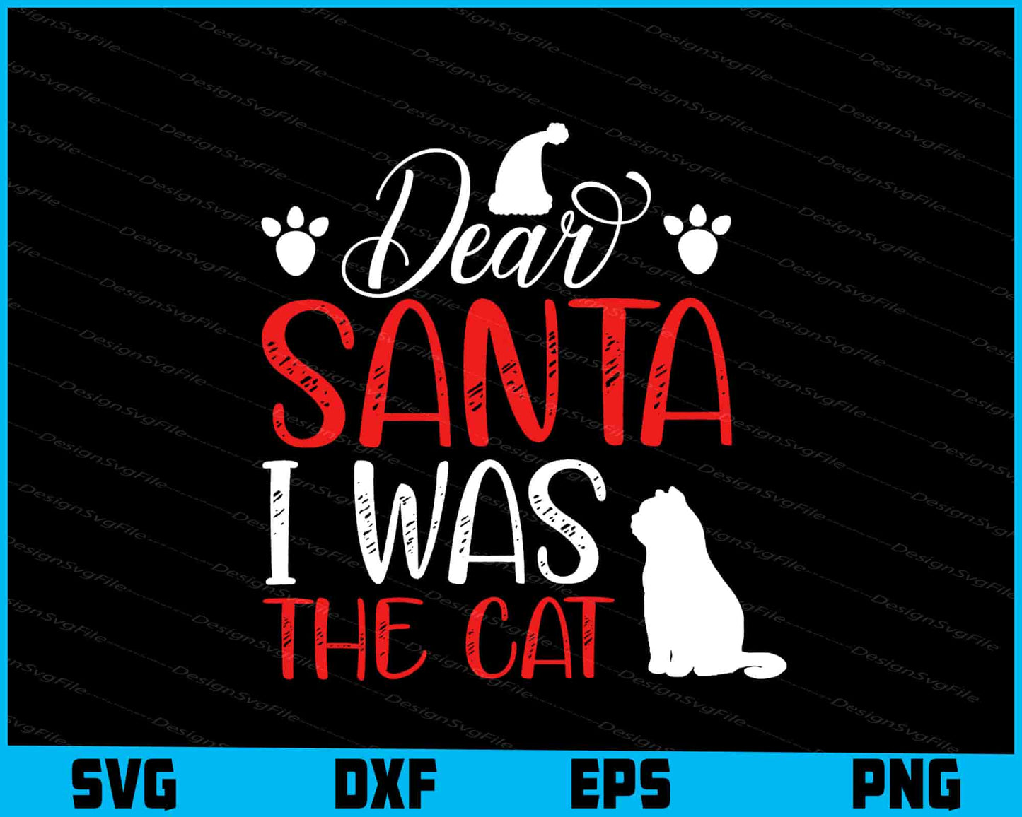 Dear Santa I Was The Cat Svg Dxf Png Design File  - Premium Cutting Files in SVG, PNG & EPS Formats - Premium SVG Cutting Files for Crafts