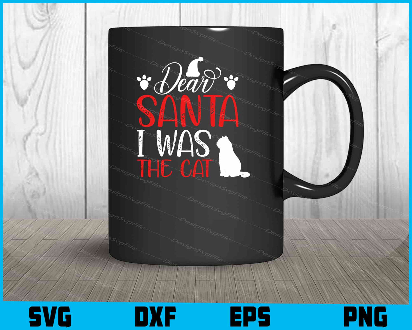 Dear Santa I Was The Cat Svg Dxf Png Design File  - Premium Cutting Files in SVG, PNG & EPS Formats - Premium SVG Cutting Files for Crafts