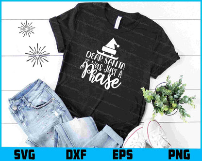 Dear Santa It Was Just A Phase Svg Dxf Png For Silhouette, File  - Premium Cutting Files in SVG, PNG & EPS Formats - Premium SVG Cutting Files for Crafts