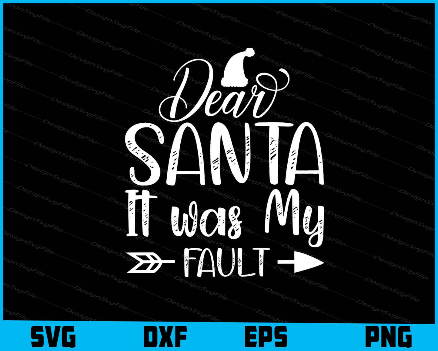 Dear Santa It Was My Fault Svg Dxf Png Design File  - Premium Cutting Files in SVG, PNG & EPS Formats - Premium SVG Cutting Files for Crafts