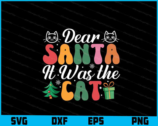 Dear Santa It Was The Cat Christmas