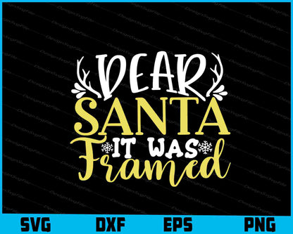 Dear Santa It Was Tramed Svg Png Design Funny Quotes files  - Premium Cutting Files in SVG, PNG & EPS Formats - Premium SVG Cutting Files for Crafts