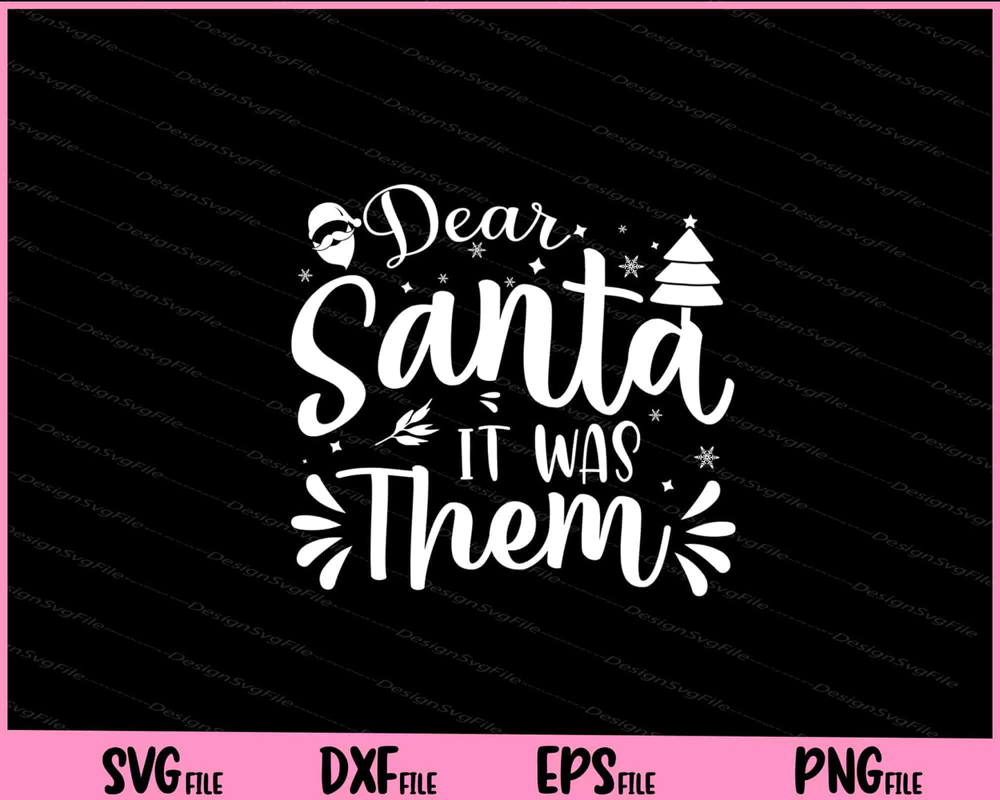 Dear Santa It Was then Christmas Svg Cutting Printable Files  - Premium Cutting Files in SVG, PNG & EPS Formats - Premium SVG Cutting Files for Crafts