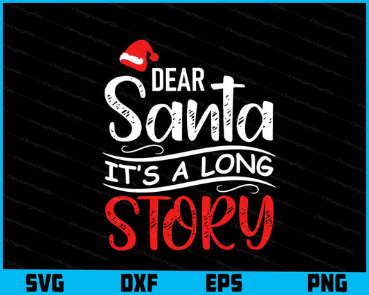 Dear Santa It’s A Long Story Svg Png Dxf Digital Cutting File  - Premium Cutting Files in SVG, PNG & EPS Formats - Premium SVG Cutting Files for Crafts