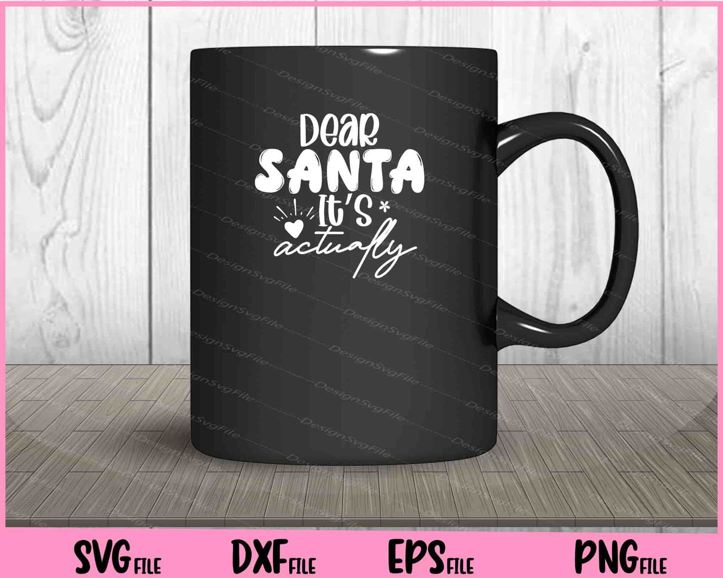 Dear Santa Its Actually christmas Svg Cutting Printable Files  - Premium Cutting Files in SVG, PNG & EPS Formats - Premium SVG Cutting Files for Crafts