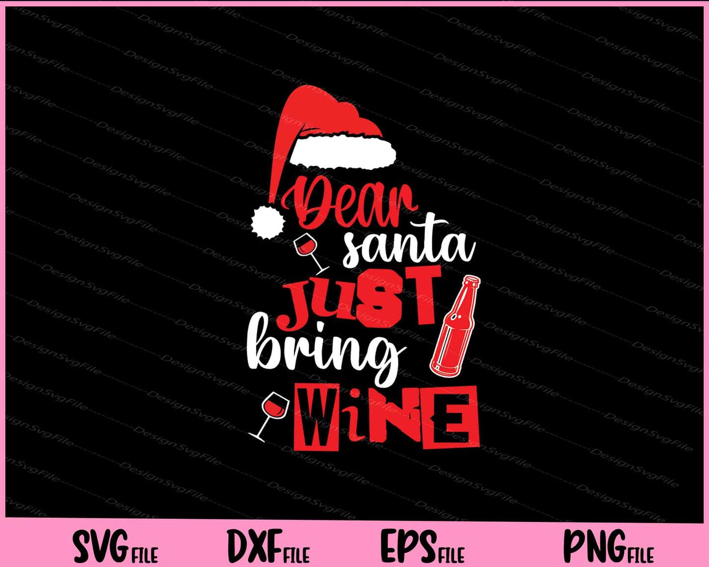 Dear Santa Just Bring Wine Svg Cutting Printable Files  - Premium Cutting Files in SVG, PNG & EPS Formats - Premium SVG Cutting Files for Crafts