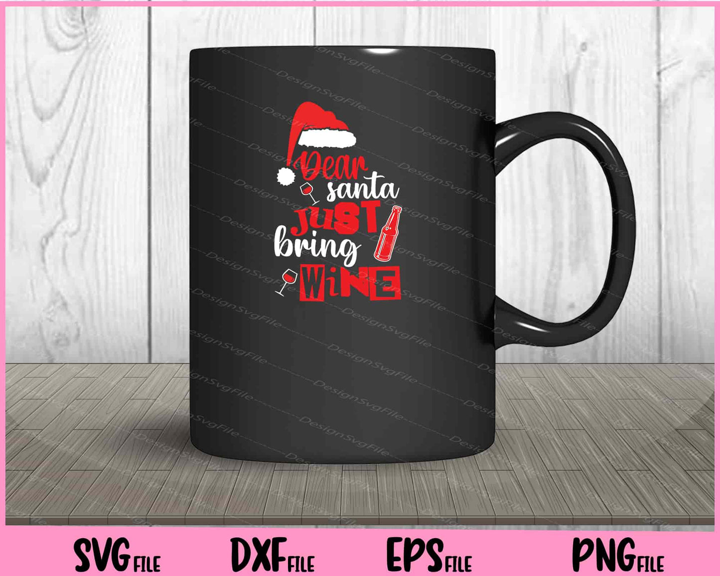 Dear Santa Just Bring Wine Svg Cutting Printable Files  - Premium Cutting Files in SVG, PNG & EPS Formats - Premium SVG Cutting Files for Crafts