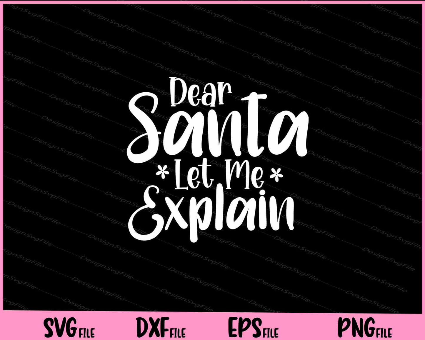 Dear Santa Let Me Explain Svg Cutting Printable Files  - Premium Cutting Files in SVG, PNG & EPS Formats - Premium SVG Cutting Files for Crafts