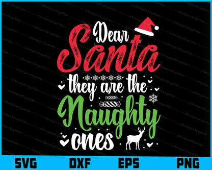 Dear Santa They Are The Naughty Ones