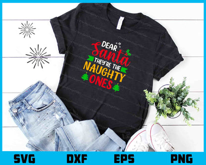 Dear Santa They Re Naughty Ones Christmas Svg Cutting Printable File  - Premium Cutting Files in SVG, PNG & EPS Formats - Premium SVG Cutting Files for Crafts