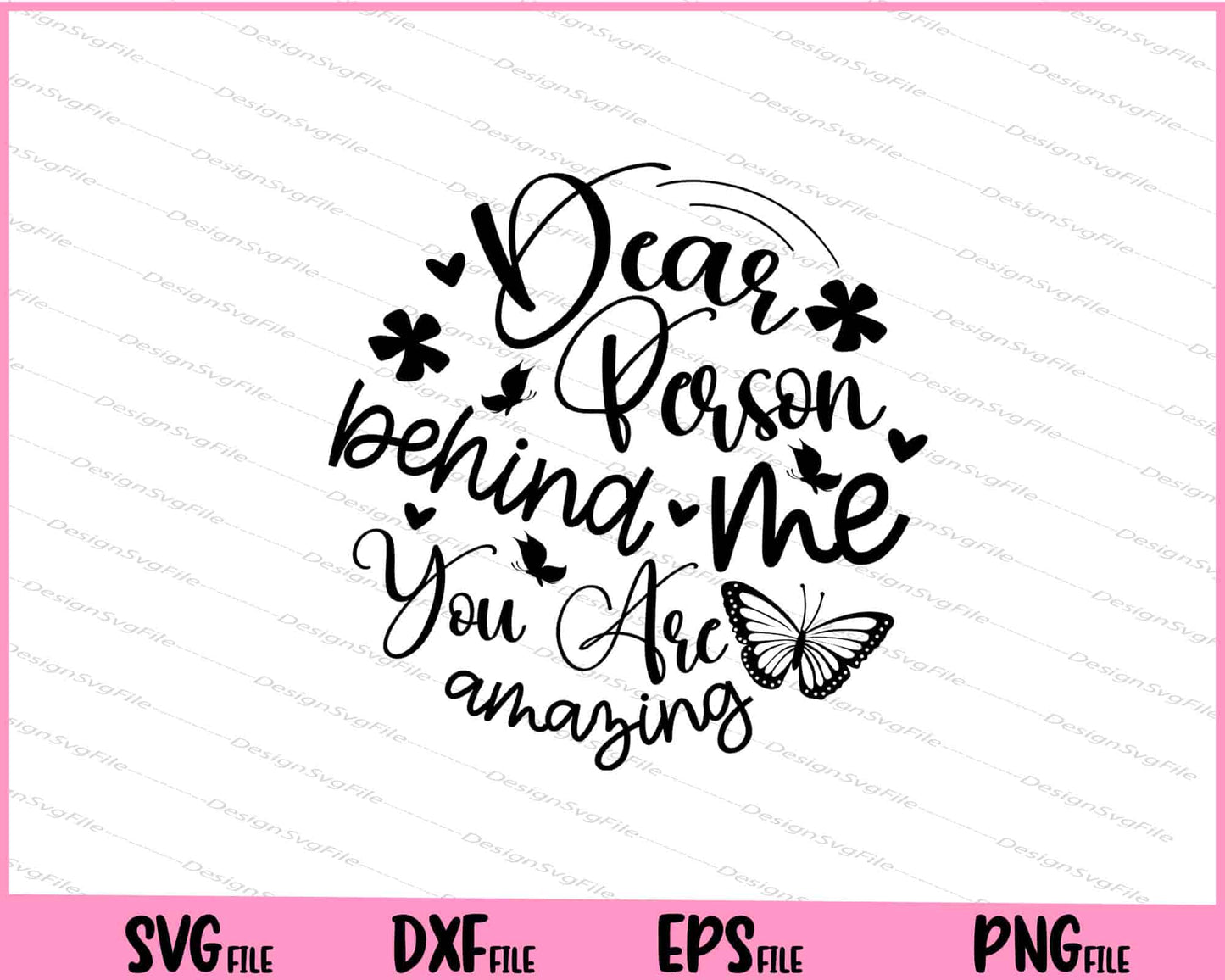 Dear person behind me you are amazing Svg Cutting Printable Files  - Premium Cutting Files in SVG, PNG & EPS Formats - Premium SVG Cutting Files for Crafts