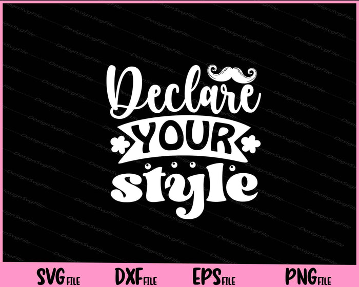 Declare Your Style Svg Cutting Printable File  - Premium Cutting Files in SVG, PNG & EPS Formats - Premium SVG Cutting Files for Crafts