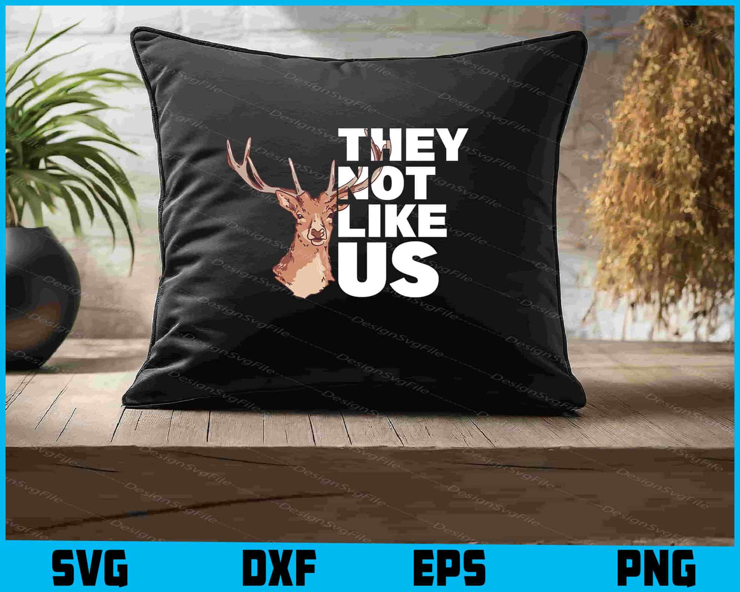 Deer SVG, They Not Like Us SVG