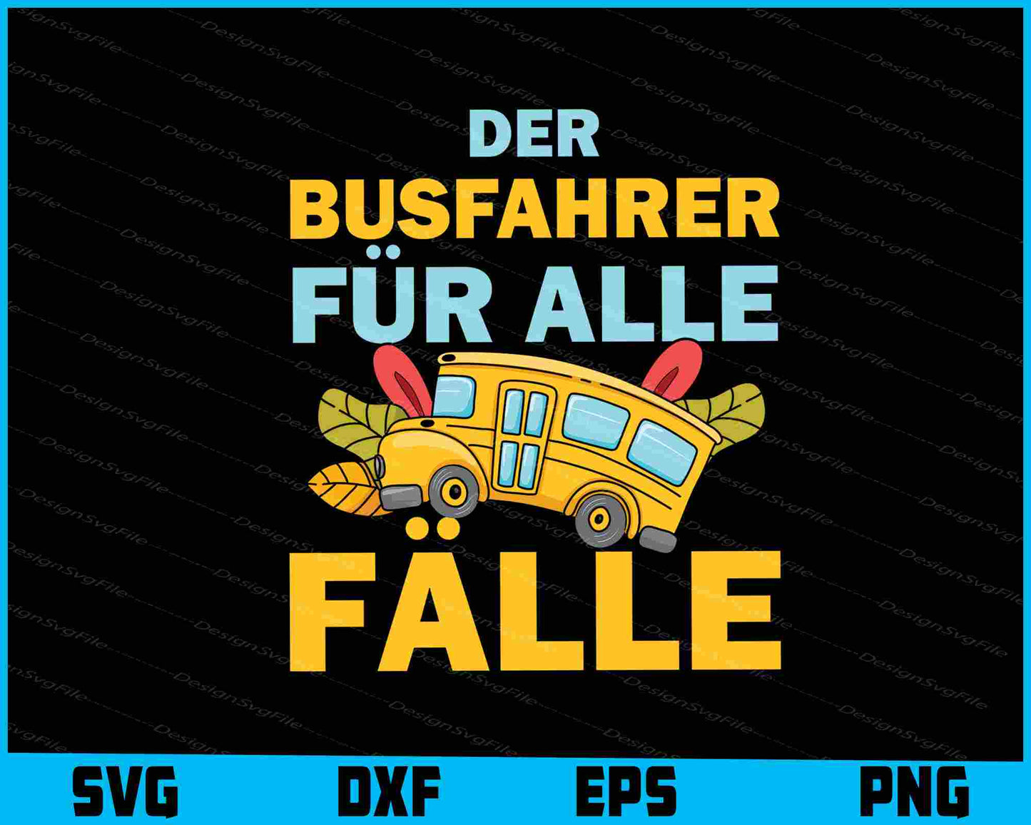 Der Busfahrer Für Alle Fälle SVG PNG Cutting Printable File