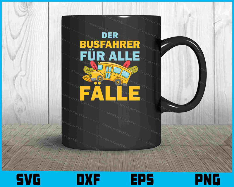 Der Busfahrer Für Alle Fälle SVG PNG Cutting Printable File