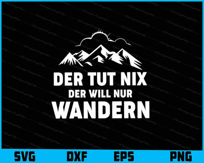 Der Tut Nix Der Will Nur Wandern