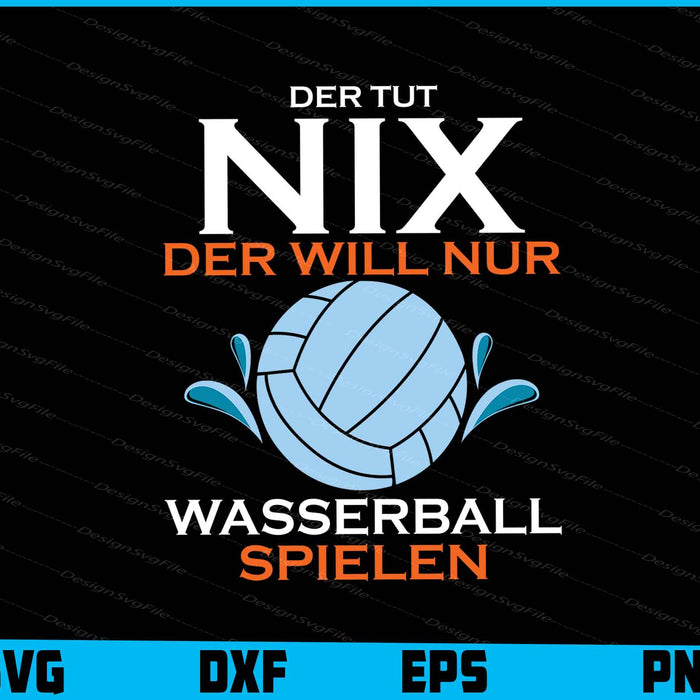 Der Tut Nix Der Will Nur Wasserball Spielen