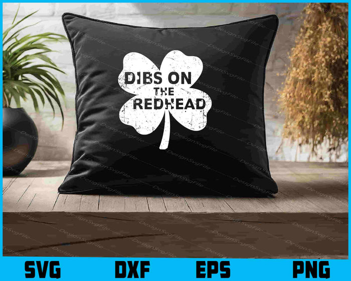 Dibs On The Redhead Shamrock SVG, St Patricks Day PNG