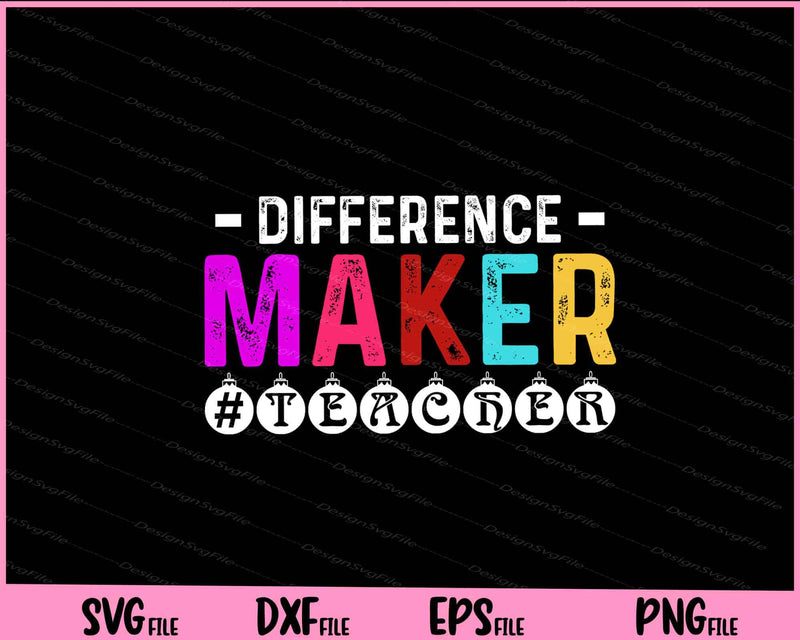 Difference Maker Teacher Svg Cutting Printable Files  - Premium Cutting Files in SVG, PNG & EPS Formats - Premium SVG Cutting Files for Crafts
