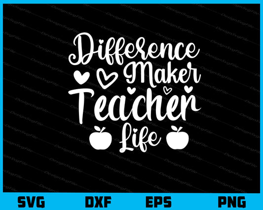 Difference Maker Teacher Life Svg Cutting Printable File  - Premium Cutting Files in SVG, PNG & EPS Formats - Premium SVG Cutting Files for Crafts