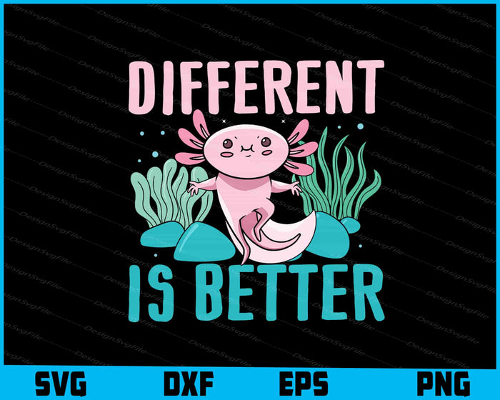 Different Is Better Axolotl SVG