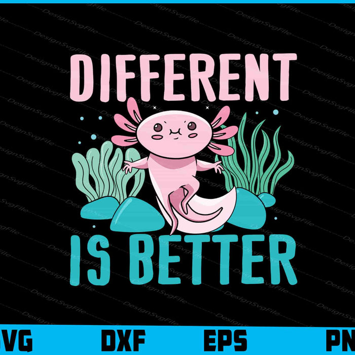 Different Is Better Axolotl SVG