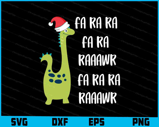 Dinosaur Fa Ra Ra Rawr Rawr Christmas SVG Cutting Printable File