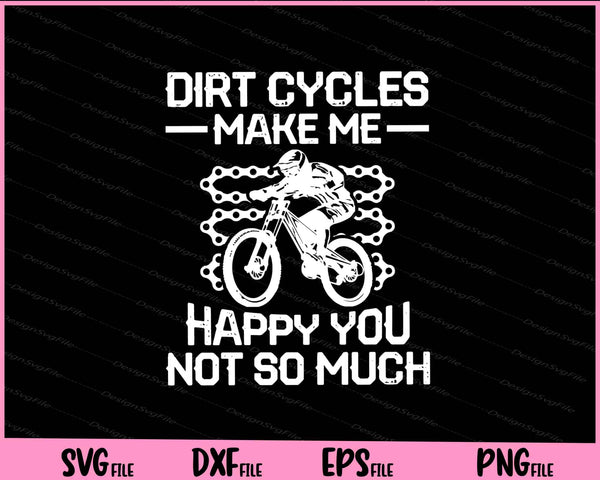 Dird Cycles Make Me Happy You svg