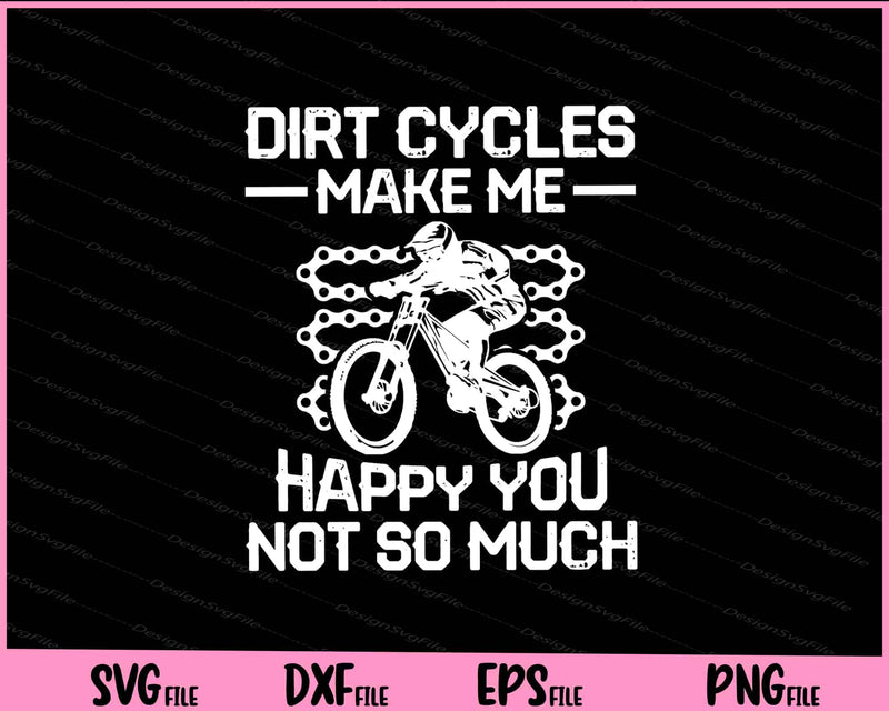 Dird Cycles Make Me Happy You Svg Cutting Printable Files  - Premium Cutting Files in SVG, PNG & EPS Formats - Premium SVG Cutting Files for Crafts