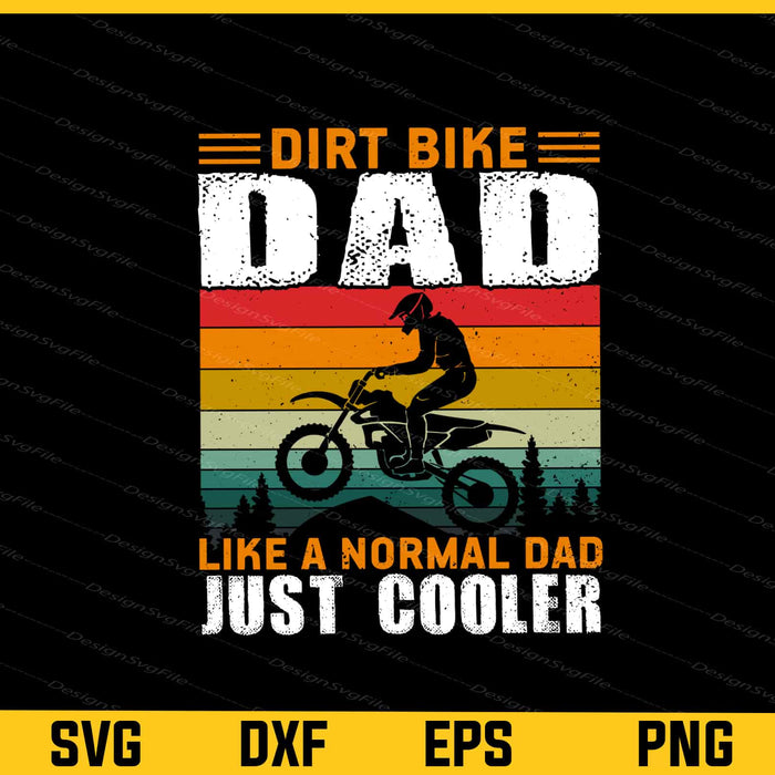 Dirt Bike Dad Like A Normal Dad Just Cooler Svg Cutting Printable File  - Premium Cutting Files in SVG, PNG & EPS Formats - Premium SVG Cutting Files for Crafts