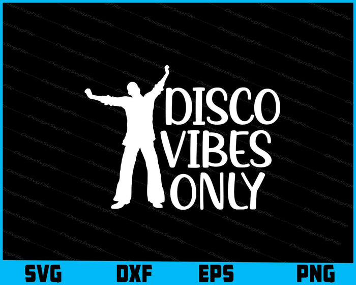 Disco Vibes Only SVG